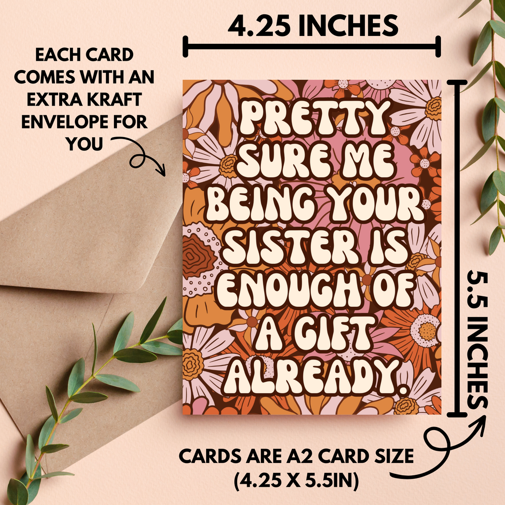 Im gift enough already (Sister Birthday Card)