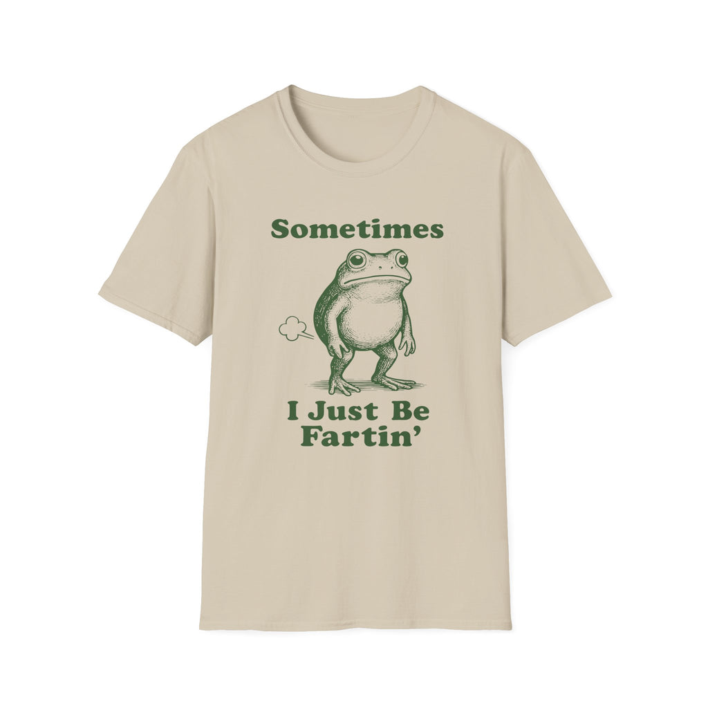 Sometimes I Just Be Fartin' Frog T-Shirt — Funny Vintage Frog Graphic Tee