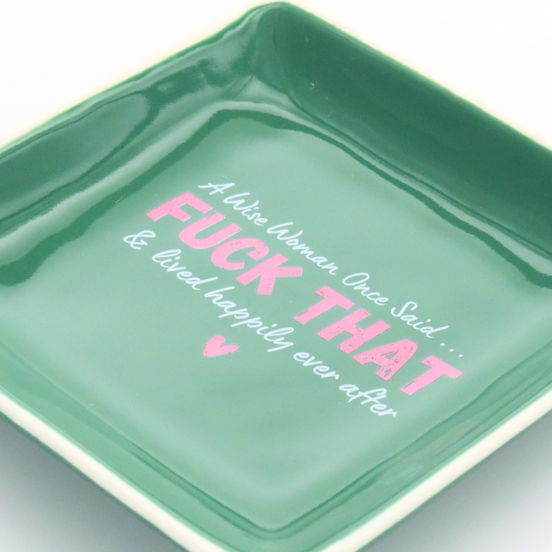 Square Trinket Tray A Wise Woman Once Said...