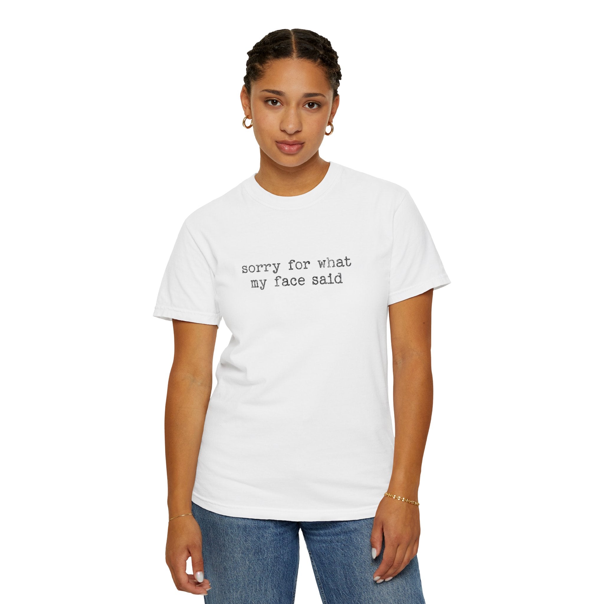 Sorry For What My Face Said T-Shirt — Funny Sarcastic Tee