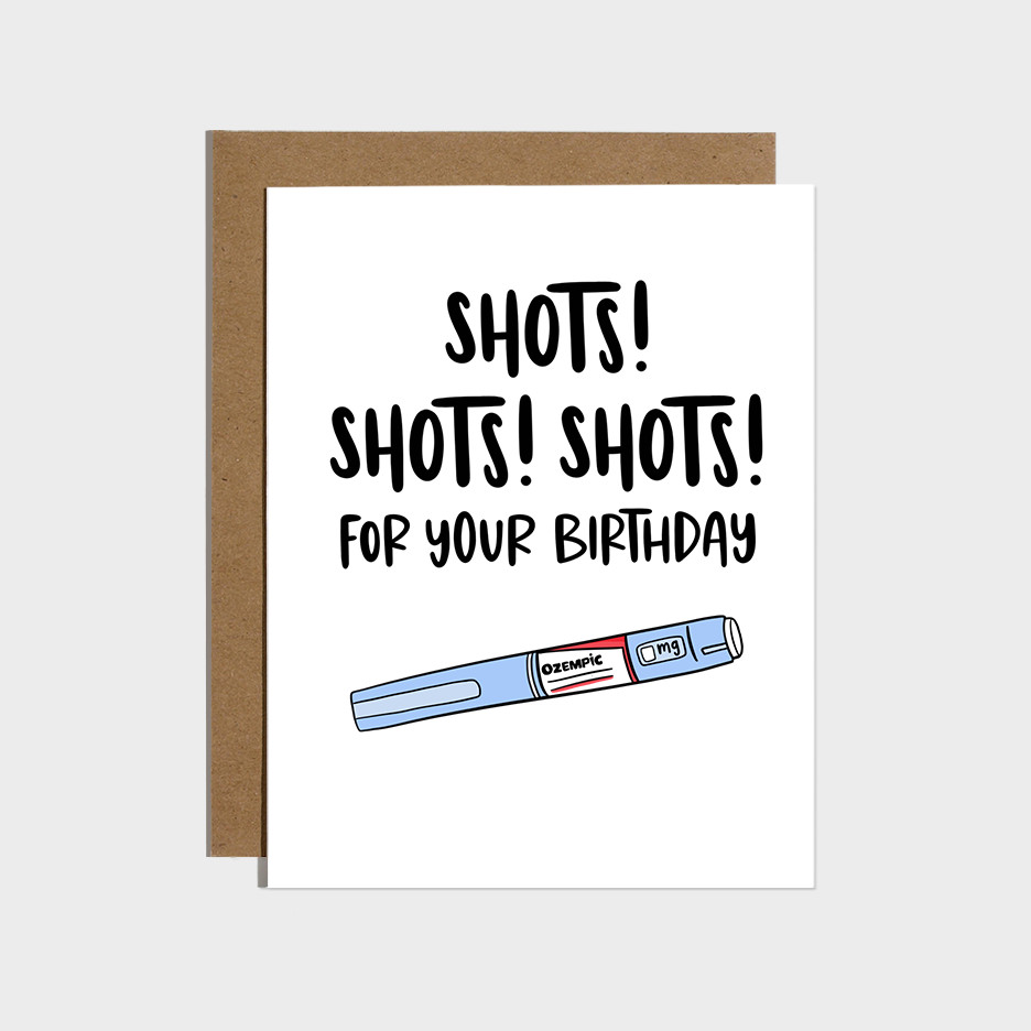 Shots For Your Birthday Card