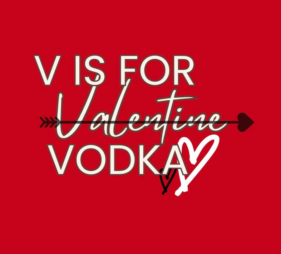V is for Vodka