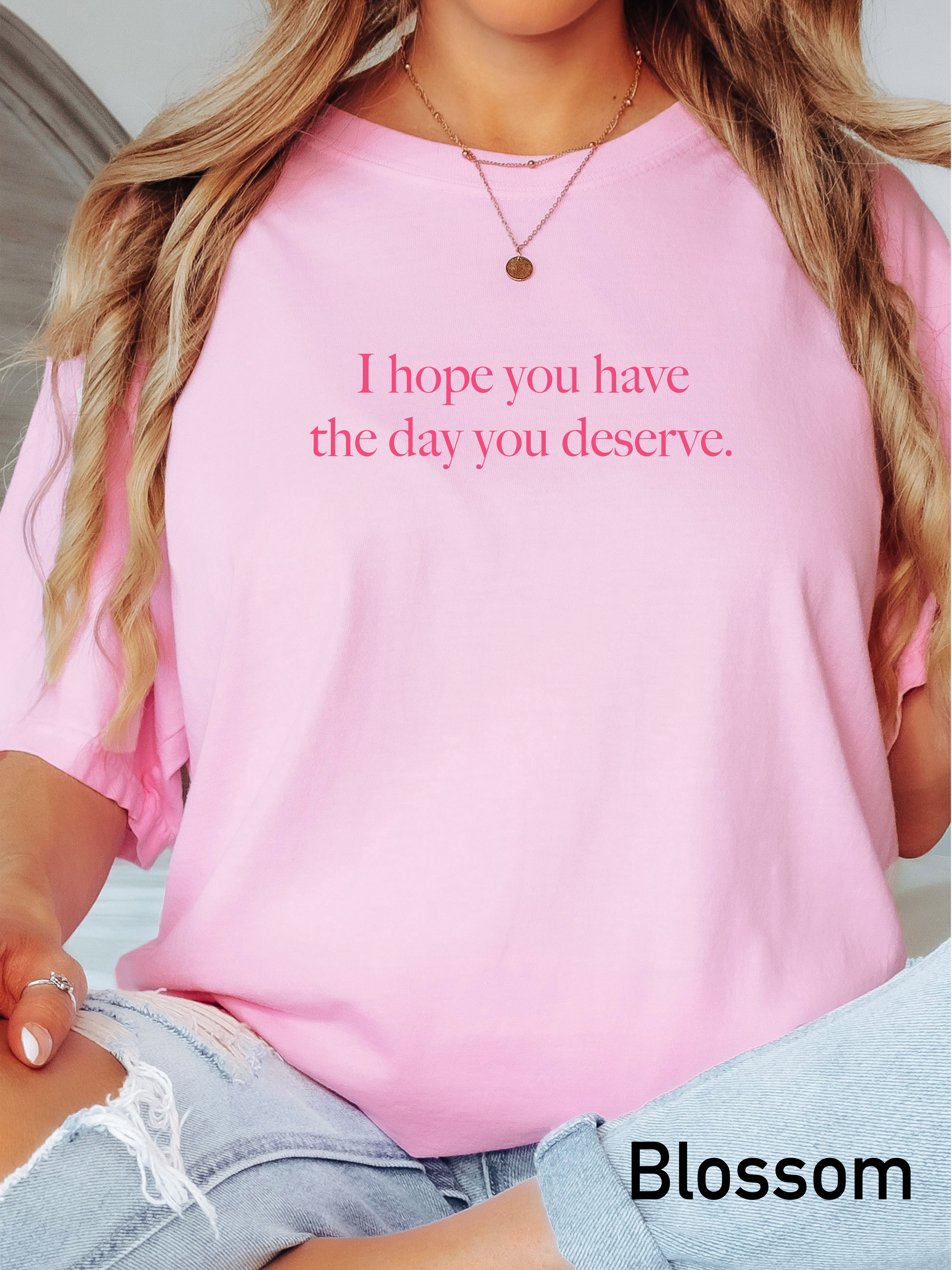 ‘The day you deserve’ tee