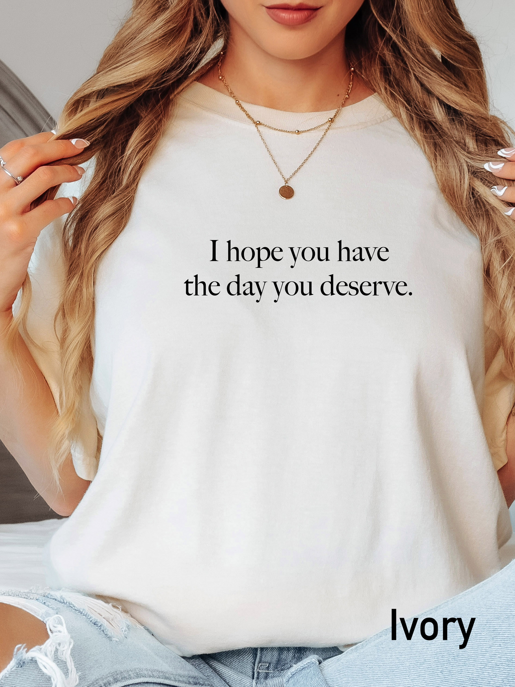 ‘The day you deserve’ tee