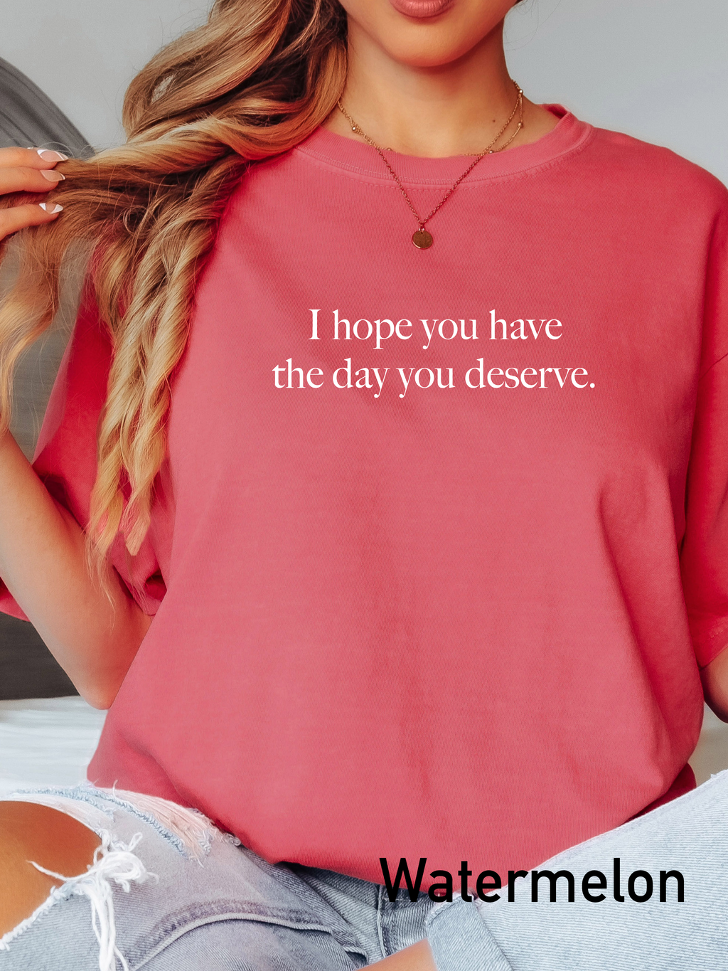 ‘The day you deserve’ tee